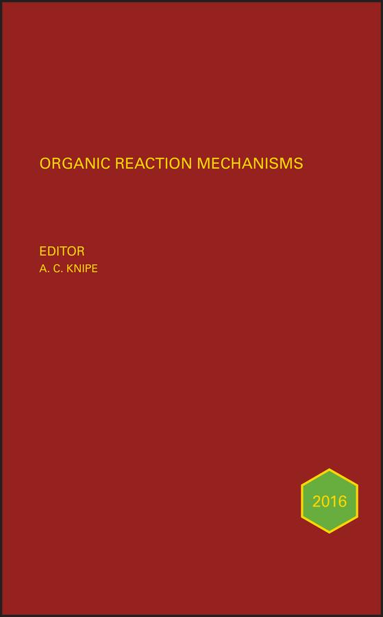 Organic Reaction Mechanisms 2016 by A. C. Knipe