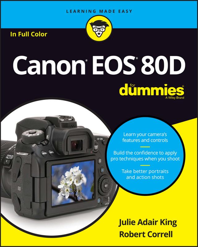 Canon EOS 80D For Dummies by Julie Adair King, Robert Correll