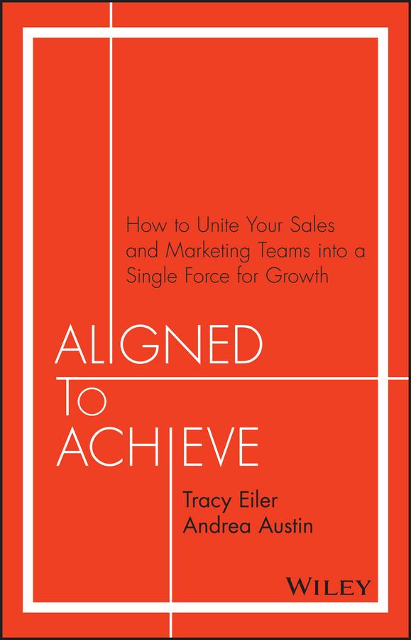 Aligned to Achieve by Andrea Austin, Tracy Eiler