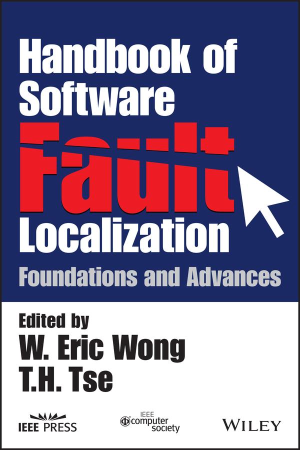 Handbook of Software Fault Localization by T.H. Tse, W. Eric Wong