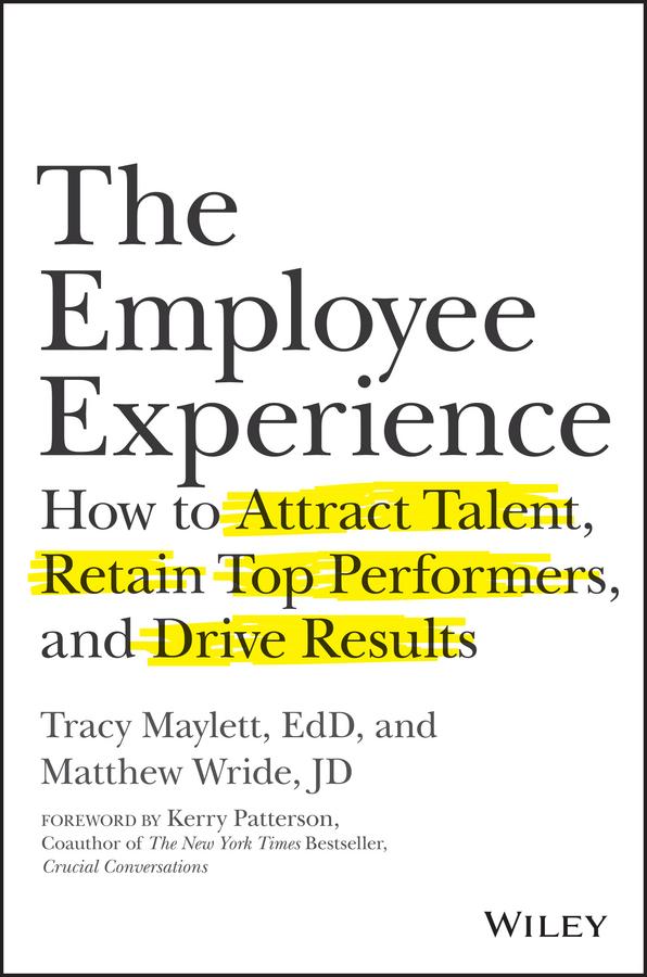 The Employee Experience by Kerry Patterson, Matthew Wride, Tracy Maylett