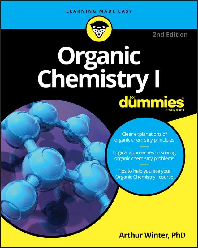 Organic Chemistry I For Dummies by Arthur Winter