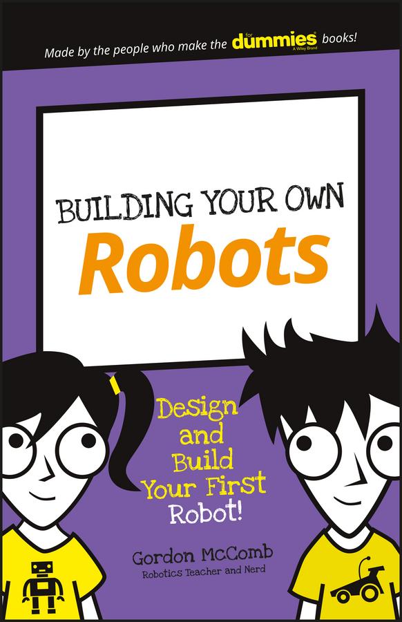 Building Your Own Robots by Gordon McComb