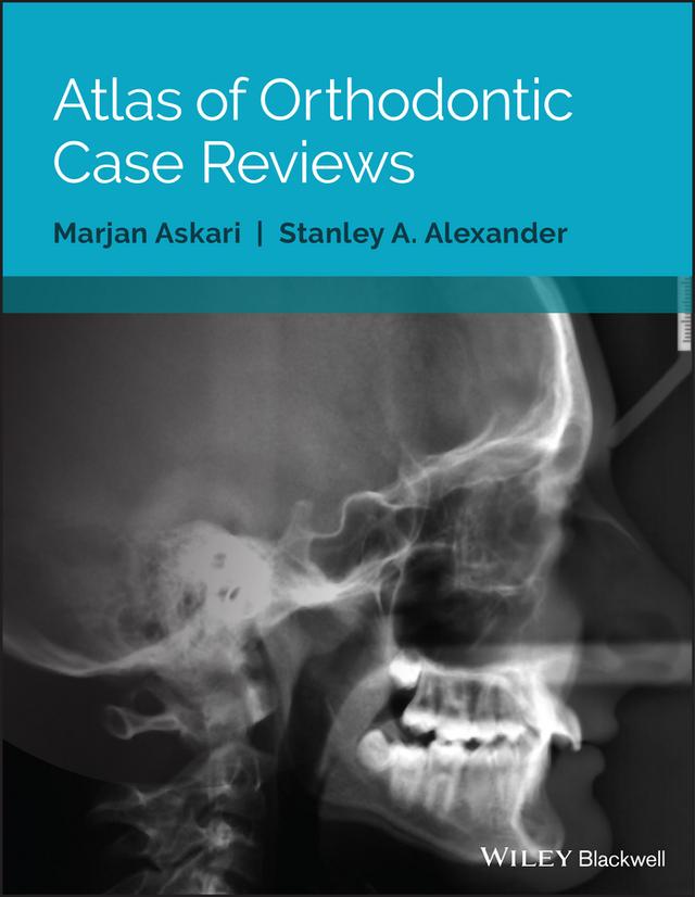 Atlas of Orthodontic Case Reviews by Marjan Askari, Stanley A. Alexander