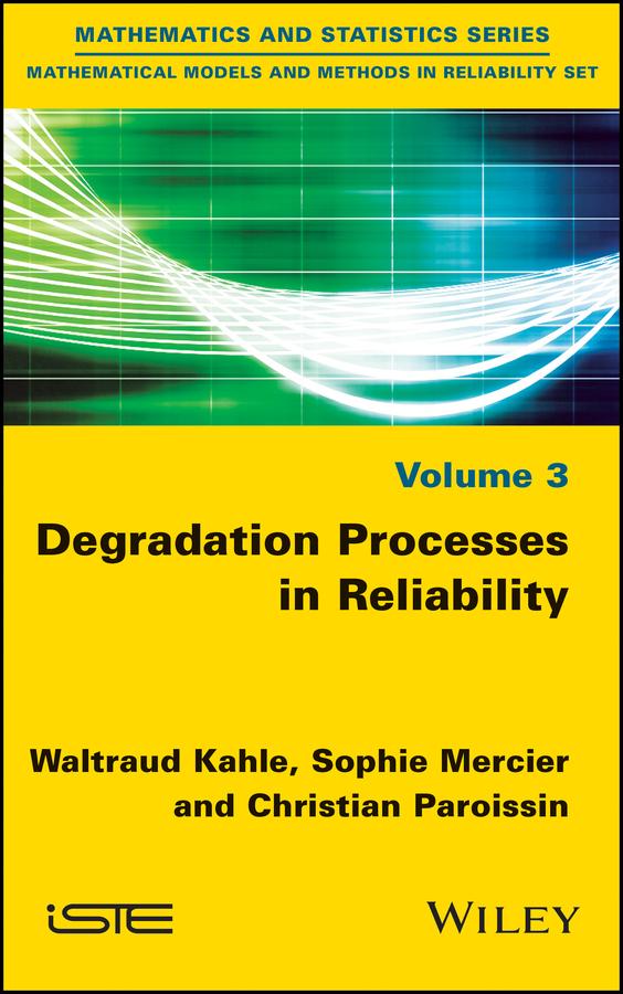 Degradation Processes in Reliability by Christian Paroissin, Sophie Mercier, Waltraud Kahle