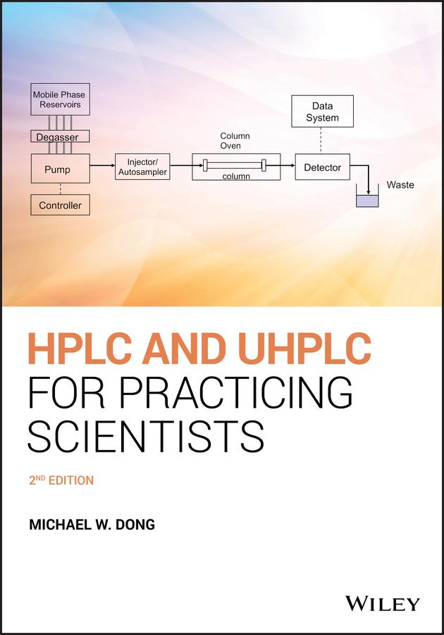 HPLC and UHPLC for Practicing Scientists by Michael W. Dong
