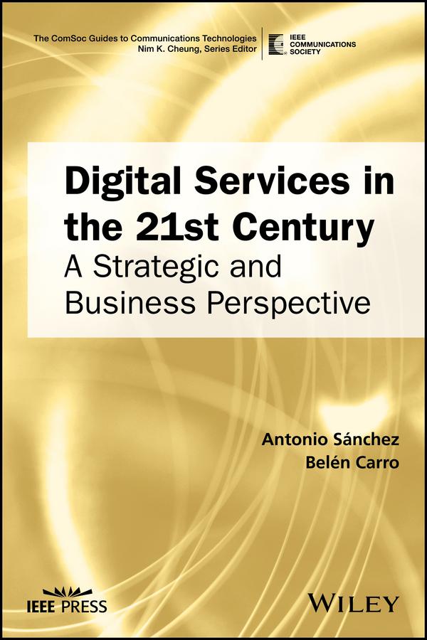 Digital Services in the 21st Century by Antonio Sanchez, Belen Carro