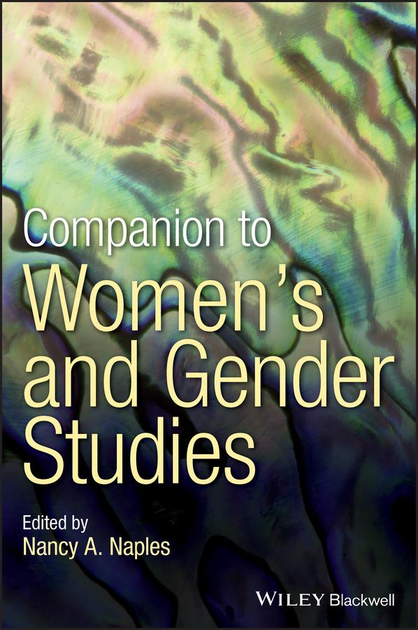 Companion to Women's and Gender Studies by Nancy A. Naples