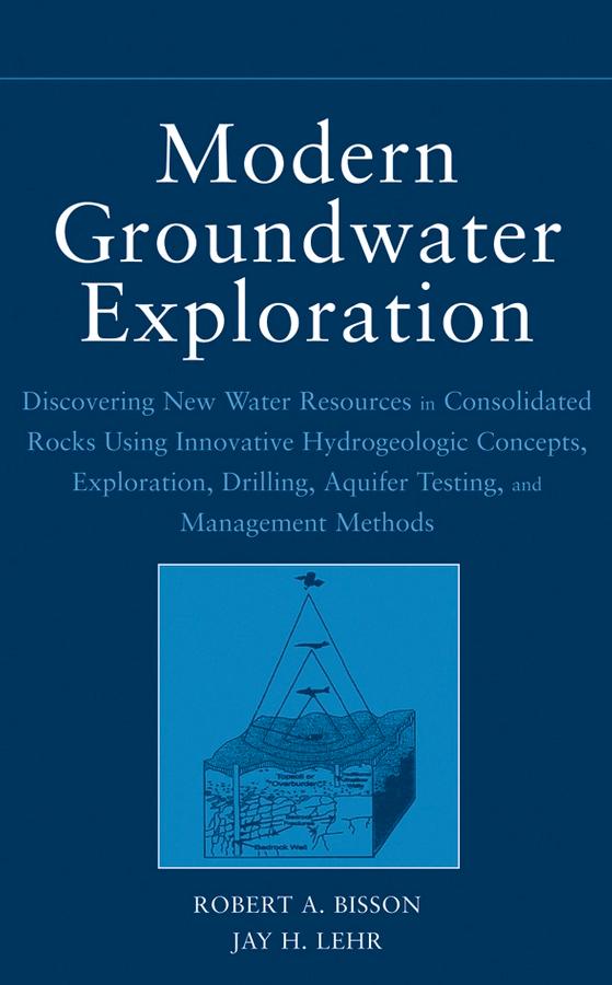 Modern Groundwater Exploration by Jay H. Lehr, Robert A. Bisson