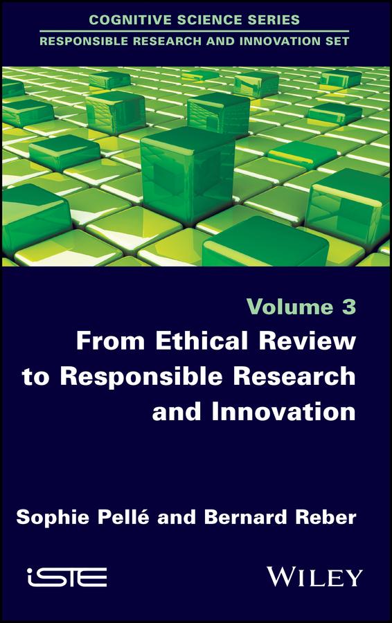 From Ethical Review to Responsible Research and Innovation by Bernard Reber, Sophie Pellé