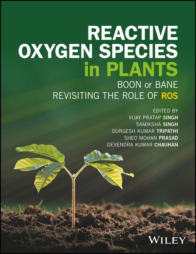 Reactive Oxygen Species in Plants by Devendra Kumar Chauhan, Durgesh Kumar Tripathi, Samiksha Singh, Sheo Mohan Prasad, Vijay Pratap Singh