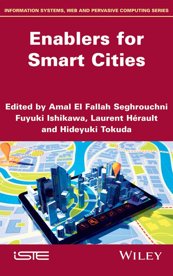 Enablers for Smart Cities by Amal El Fallah Seghrouchni, Fuyuki Ishikawa, Hideyuki Tokuda, Laurent Hérault