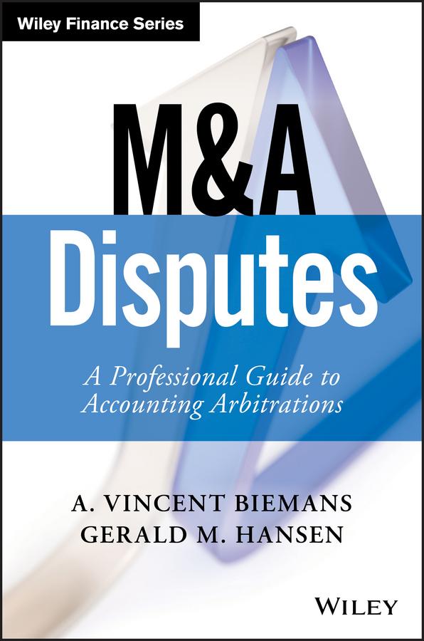 M&A Disputes by A. Vincent Biemans, Gerald M. Hansen