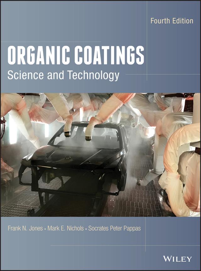 Organic Coatings by Frank N. Jones, Mark E. Nichols, Socrates Peter Pappas