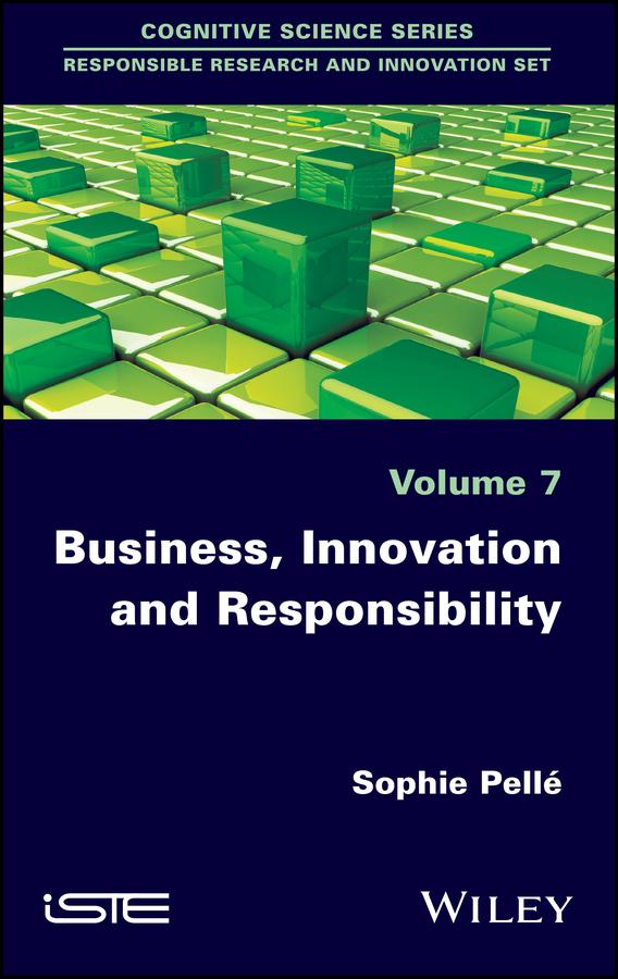Business, Innovation and Responsibility by Sophie Pellé