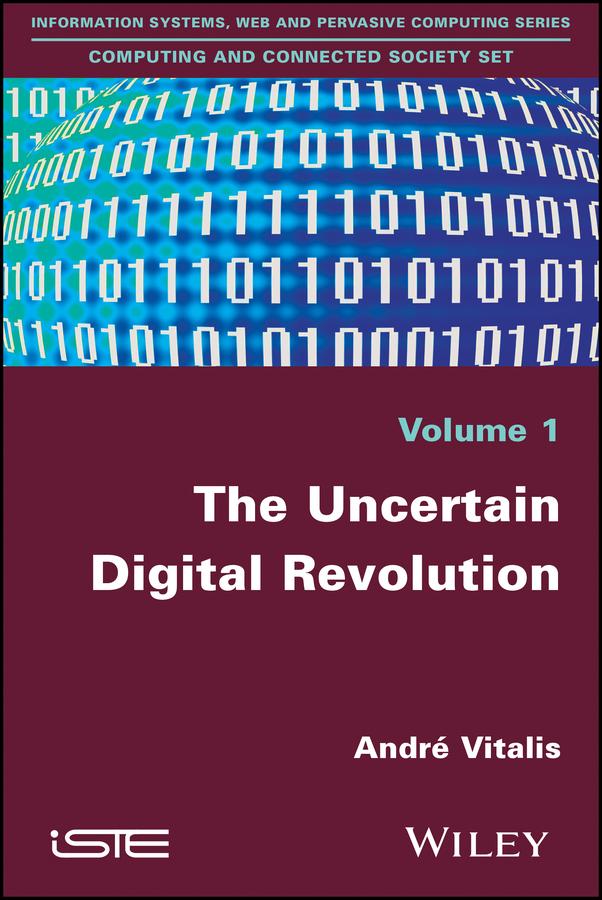 The Uncertain Digital Revolution by André Vitalis