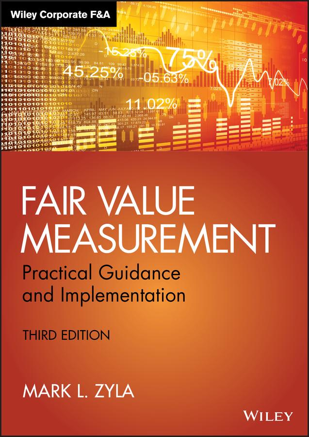 Fair Value Measurement by Mark L. Zyla
