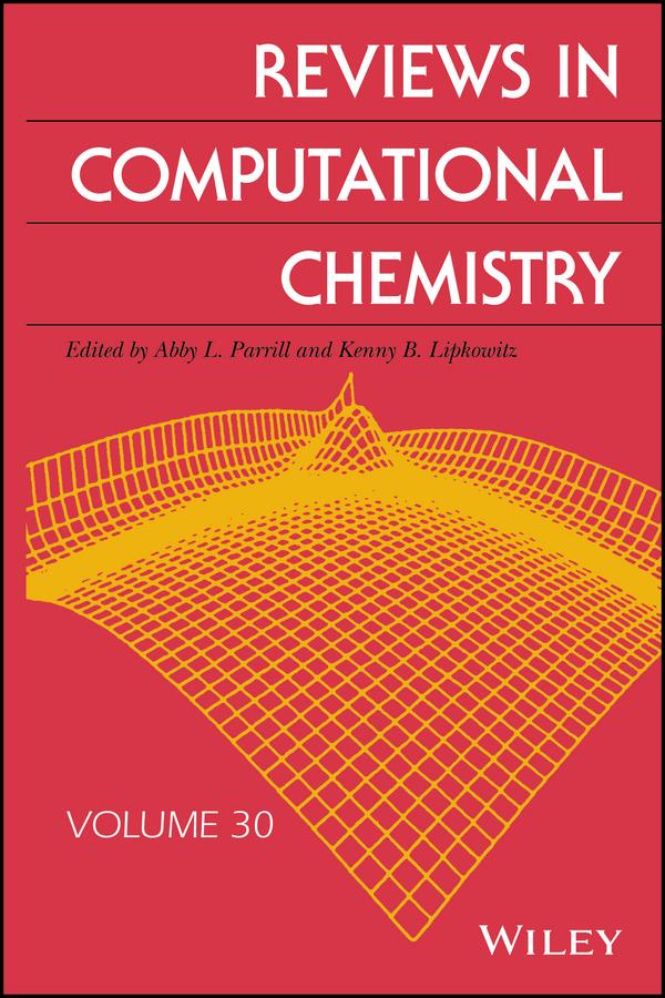 Reviews in Computational Chemistry, Volume 30 by Abby L. Parrill, Kenny B. Lipkowitz
