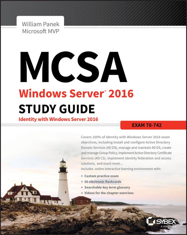 MCSA Windows Server 2016 Study Guide: Exam 70-742 by William Panek