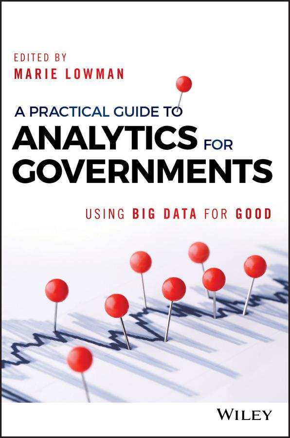 A Practical Guide to Analytics for Governments by Marie Lowman