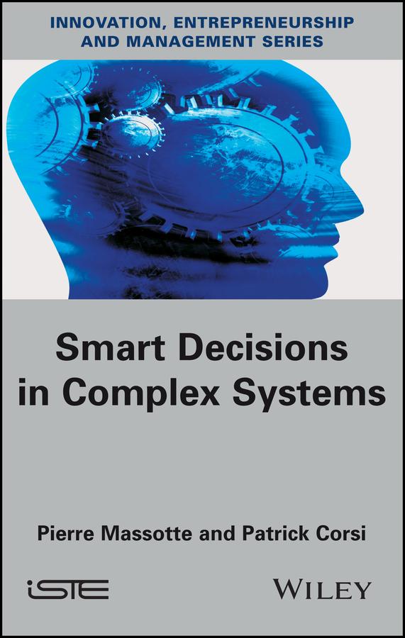 Smart Decisions in Complex Systems by Patrick Corsi, Pierre Massotte