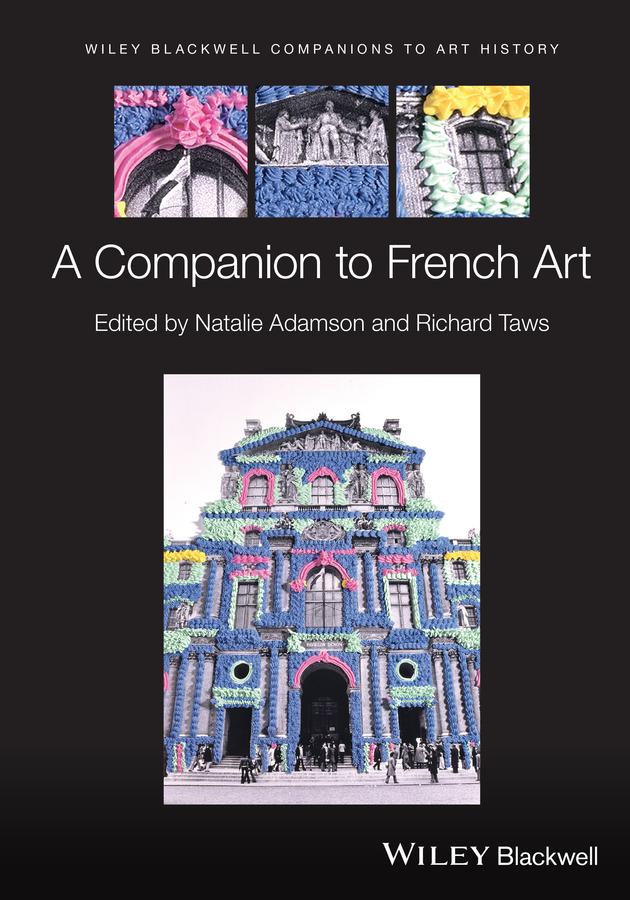 A Companion to French Art by Natalie Adamson, Richard Taws