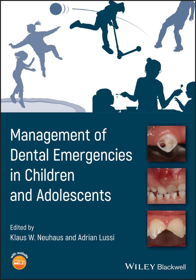 Management of Dental Emergencies in Children and Adolescents by Adrian Lussi, Klaus W. Neuhaus