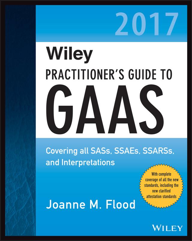 Wiley Practitioner's Guide to GAAS 2017 by Joanne M. Flood