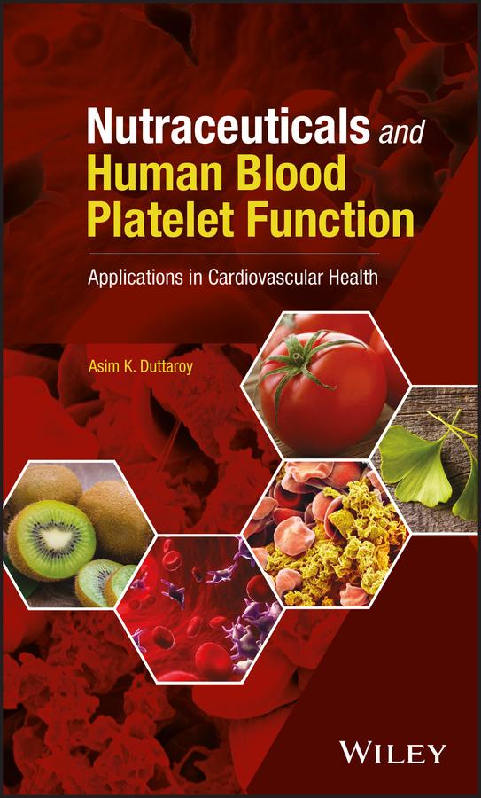 Nutraceuticals and Human Blood Platelet Function by Asim K. Duttaroy