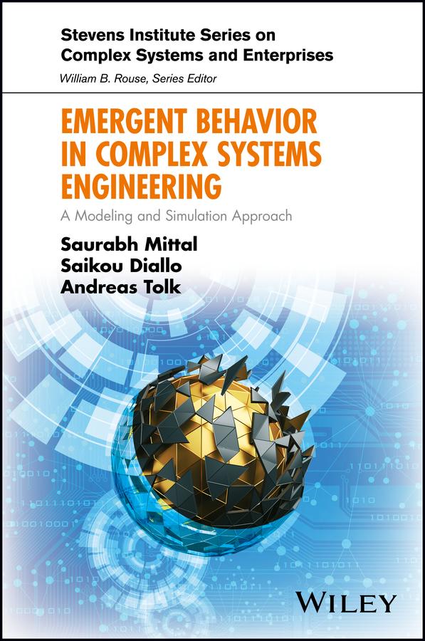 Emergent Behavior in Complex Systems Engineering by Andreas Tolk, Saikou Diallo, Saurabh Mittal, William B. Rouse
