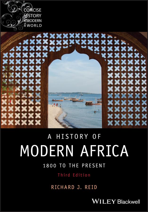 A History of Modern Africa by Richard J. Reid