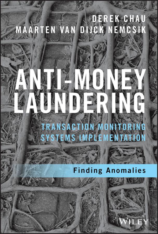Anti-Money Laundering Transaction Monitoring Systems Implementation by Derek Chau, Maarten van Dijck Nemcsik