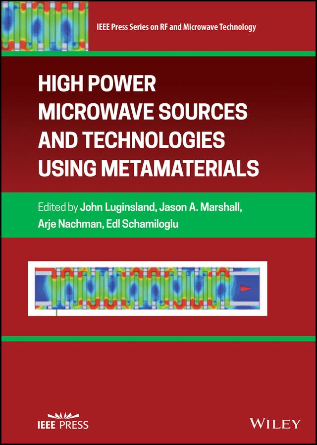 High Power Microwave Sources and Technologies Using Metamaterials by Arje Nachman, Edl Schamiloglu, Jason A. Marshall, John W. Luginsland