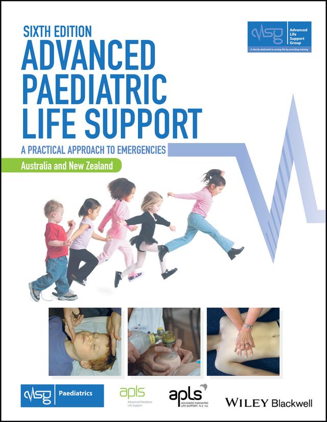 Advanced Paediatric Life Support, Australia and New Zealand by Advanced Life Support Group (ALSG)