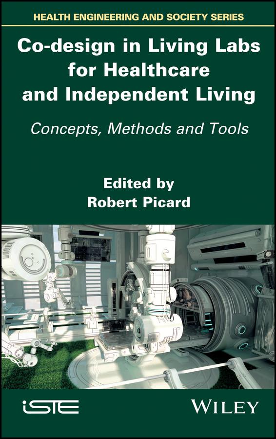 Co-design in Living Labs for Healthcare and Independent Living by Robert Picard