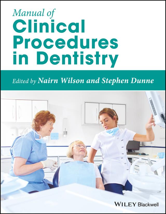 Manual of Clinical Procedures in Dentistry by Nairn Wilson, Stephen Dunne