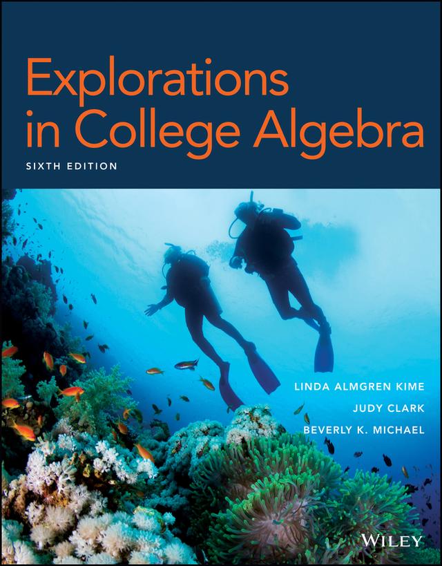 Explorations in College Algebra by Beverly K. Michael, Judith Clark, Linda Almgren Kime