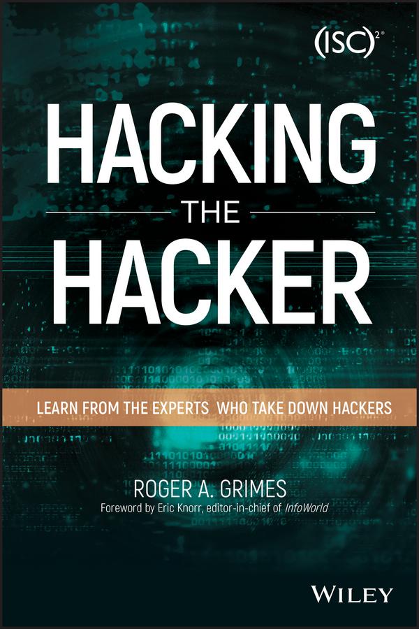 Hacking the Hacker by Roger A. Grimes