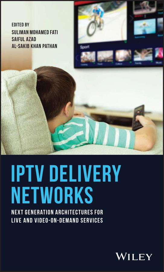 IPTV Delivery Networks by Al-Sakib Khan Pathan, Saiful Azad, Suliman Mohamed Fati