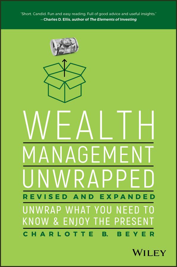 Wealth Management Unwrapped, Revised and Expanded by Charlotte B. Beyer