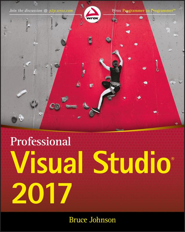 Professional Visual Studio 2017 by Bruce Johnson