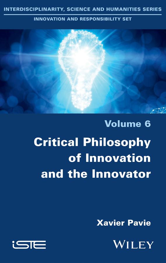 Critical Philosophy of Innovation and the Innovator by Xavier Pavie