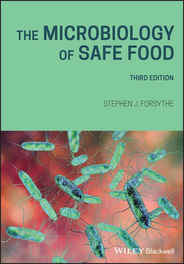 The Microbiology of Safe Food by Stephen J. Forsythe