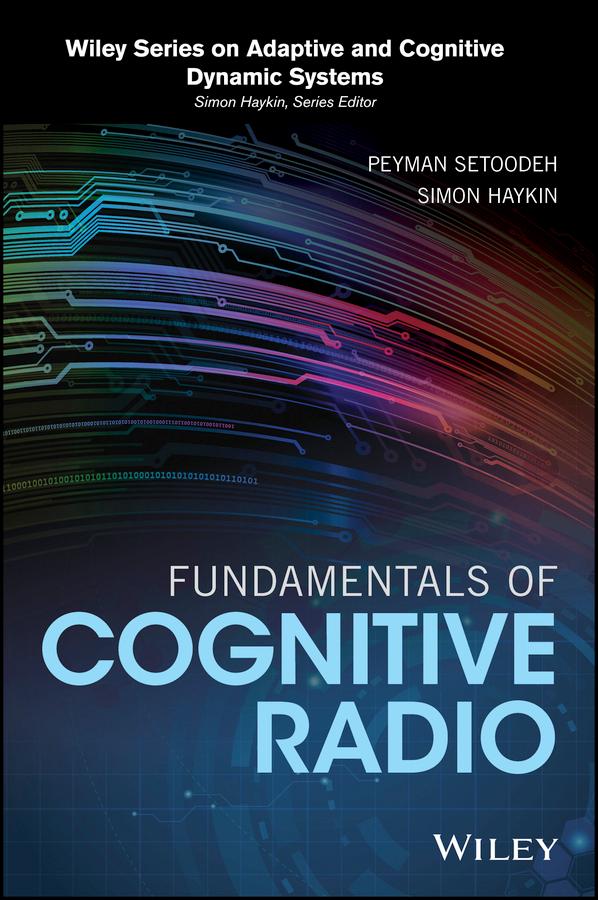 Fundamentals of Cognitive Radio by Peyman Setoodeh, Simon Haykin