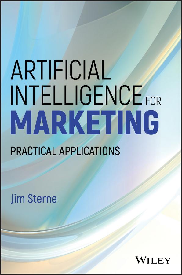 Artificial Intelligence for Marketing by Jim Sterne