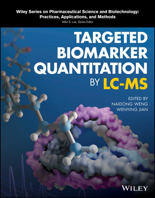 Targeted Biomarker Quantitation by LC-MS by Naidong Weng, Wenying Jian