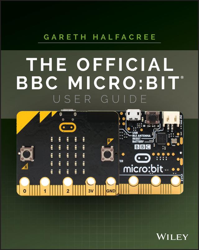 The Official BBC micro:bit User Guide by Gareth Halfacree