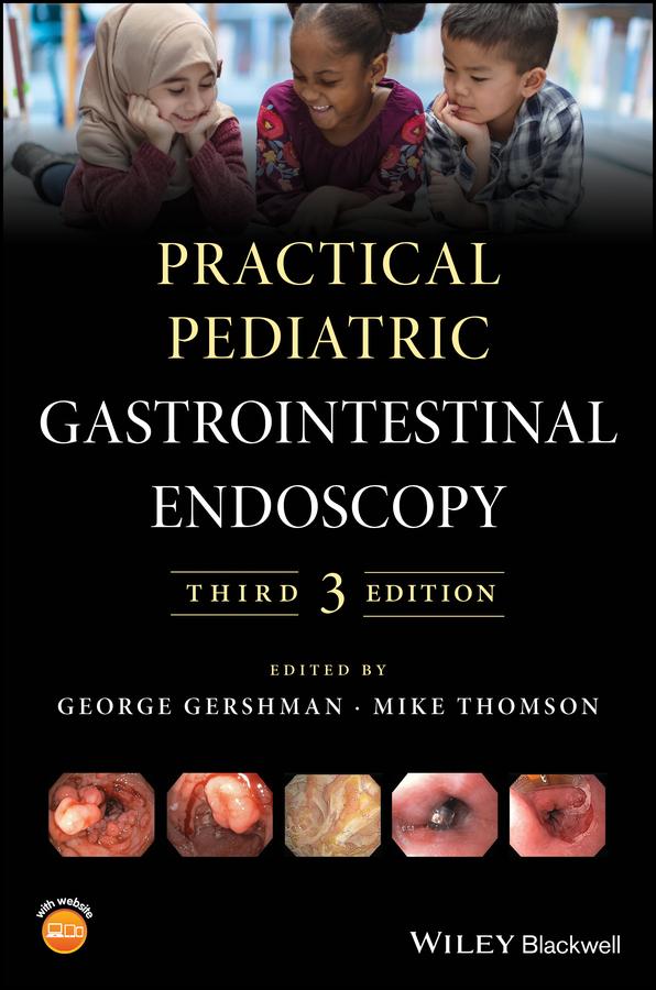 Practical Pediatric Gastrointestinal Endoscopy by George Gershman, Mike Thomson