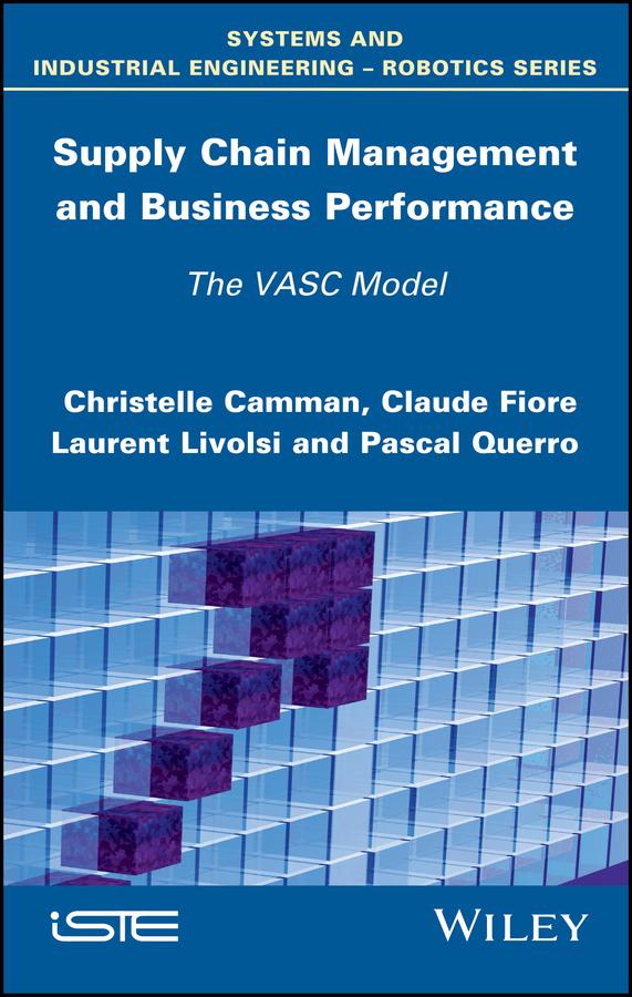 Supply Chain Management and Business Performance by Christelle Camman, Claude Fiore, Laurent Livolsi, Pascal Querro