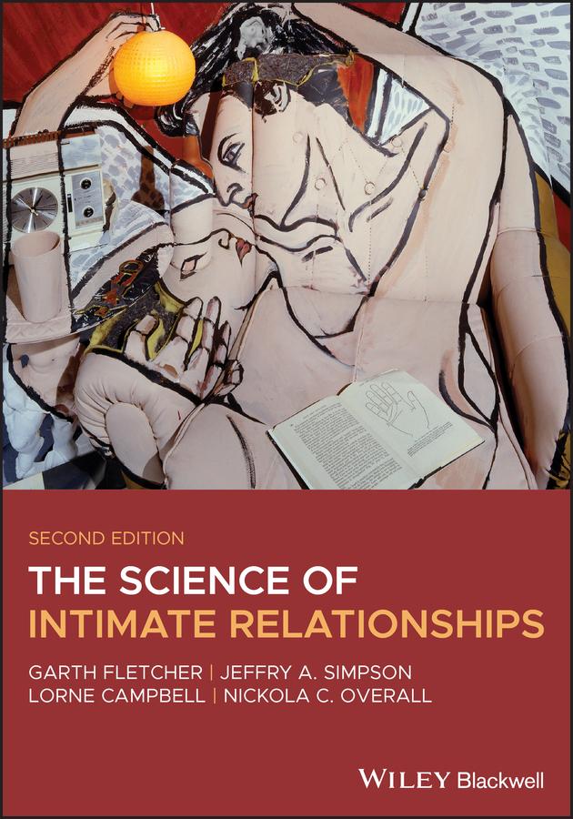 The Science of Intimate Relationships by Garth J. O. Fletcher, Jeffry A. Simpson, Lorne Campbell, Nickola C. Overall